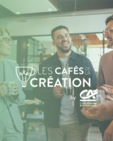 Visuel d'un groupe discutant avec un café dans la main avec inscrit "Les cafés de la creation by CA"